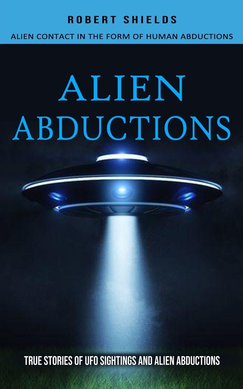 Książka Alien Abductions Robert Shields