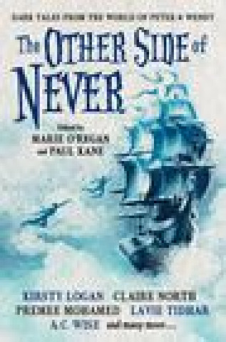 Libro Other Side of Never: Dark Tales from the World of Peter & Wendy Cavan Scott