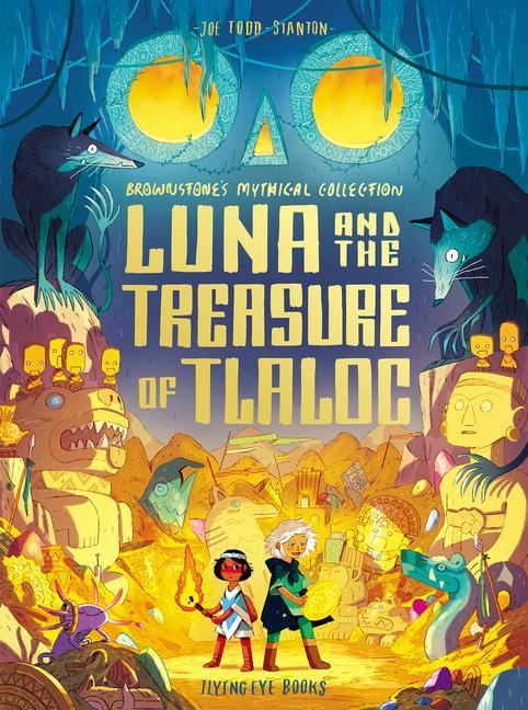 Книга Luna and the Treasure of Tlaloc: Brownstone's Mythical Collection 5 