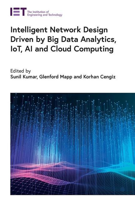 Kniha Intelligent Network Design Driven by Big Data Analytics, Iot, AI and Cloud Computing Glenford Mapp