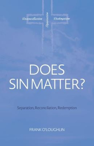Knjiga Does Sin Matter Frank O'Loughlin