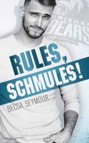 Knjiga Rules, Schmules! Becca Seymour