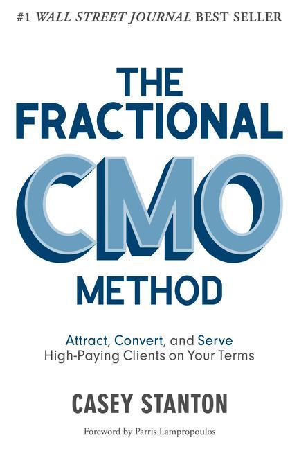 Book The Fractional Cmo Method: Attract, Convert and Serve High-Paying Clients on Your Terms 