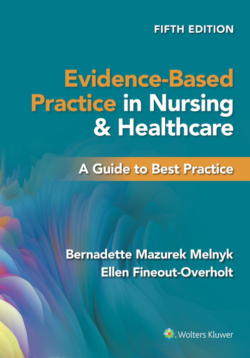 Kniha Evidence-Based Practice in Nursing & Healthcare Ellen Fineout-Overholt