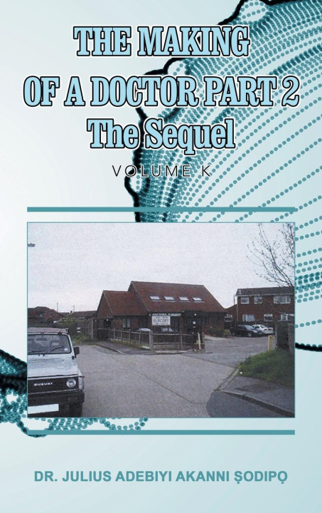 Knjiga The Making of a Doctor Part 2 Dr. Julius Adebiyi Akanni ?odip?