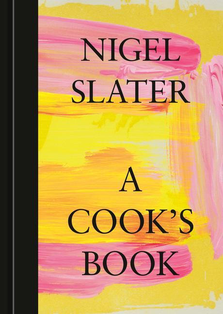 Kniha A Cook's Book: The Essential Nigel Slater [A Cookbook] 