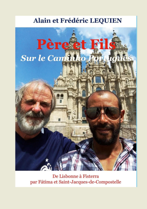 Книга Pere et fils sur le Caminho Portugues Frédéric Lequien