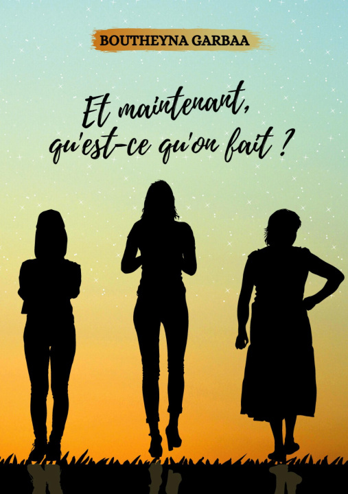 Buch Et maintenant, qu'est-ce qu'on fait ? Garbaa