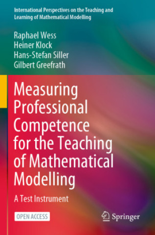 Kniha Measuring Professional Competence for the Teaching of Mathematical Modelling Raphael Wess