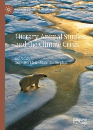 Carte Literary Animal Studies and the Climate Crisis Sune Borkfelt
