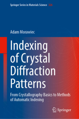 Kniha Indexing of Crystal Diffraction Patterns Adam Morawiec