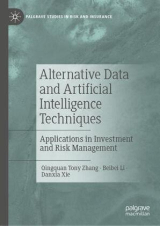 Book Alternative Data and Artificial Intelligence Techniques Qingquan Tony Zhang