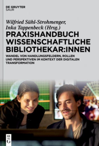 Kniha Praxishandbuch Wissenschaftliche Bibliothekar:innen Wilfried Sühl-Strohmenger