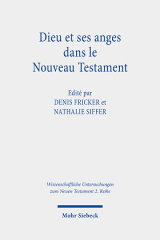 Kniha Dieu et ses anges dans le Nouveau Testament Denis Fricker