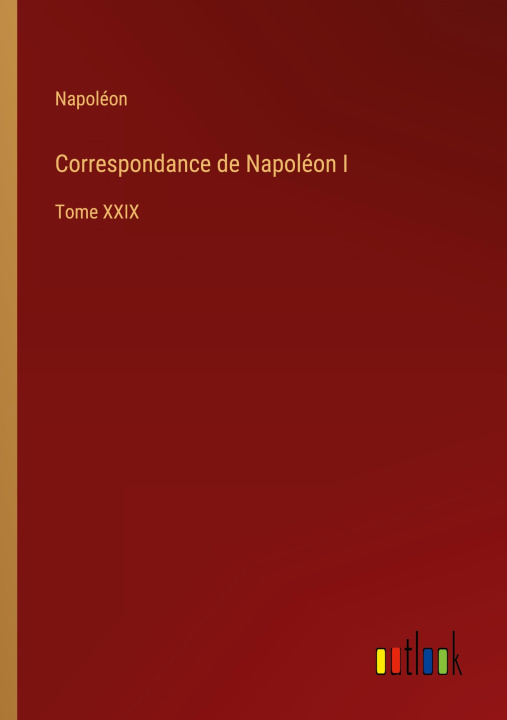 Βιβλίο Correspondance de Napoleon I Napoléon