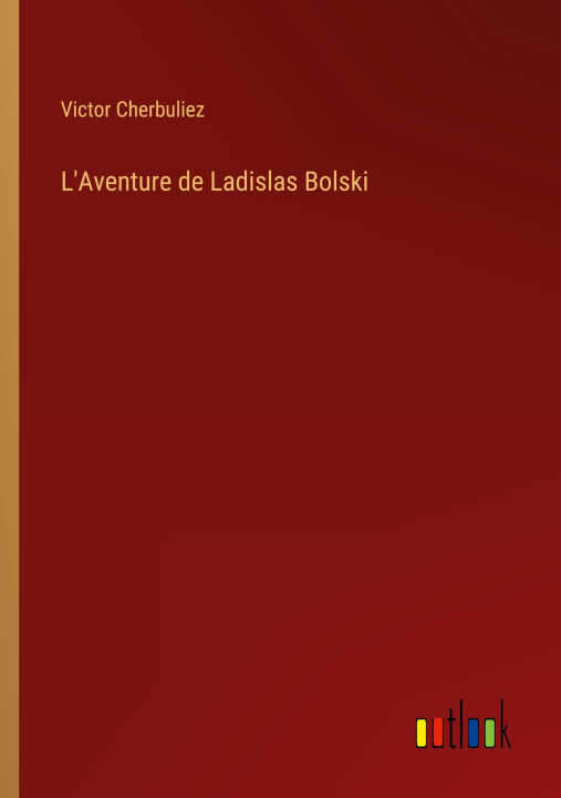 Book L'Aventure de Ladislas Bolski Victor Cherbuliez