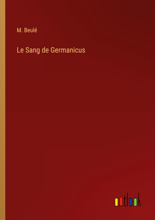 Buch Sang de Germanicus M. Beulé