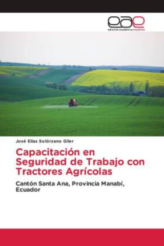 Книга Capacitación en Seguridad de Trabajo con Tractores Agrícolas 