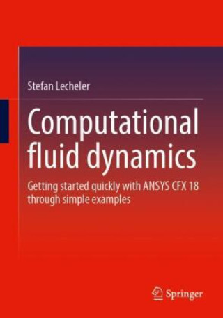 Knjiga Computational Fluid Dynamics Stefan Lecheler