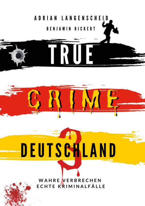 Carte True Crime Deutschland 3 Wahre Verbrechen ? Echte Kriminalfälle Benjamin Rickert