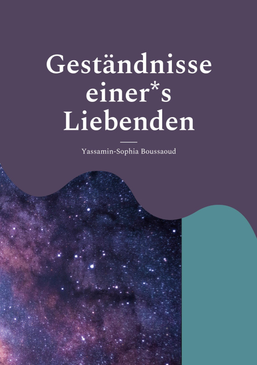 Knjiga Gestandnisse einer*s Liebenden Yassamin-Sophia Boussaoud