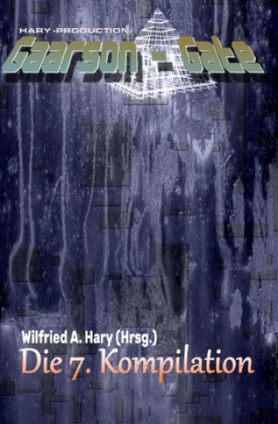 Knjiga GAARSON-GATE: Die 7. Kompilation Wilfried A. Hary