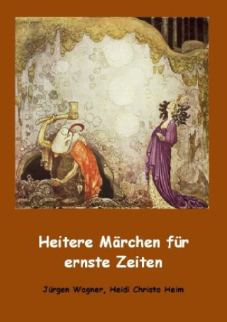 Kniha Heitere Märchen für ernste Zeiten Jürgen Wagner