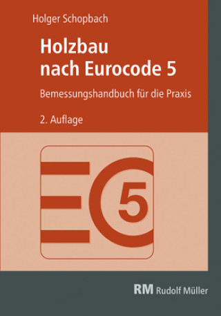 Carte Holzbau nach Eurocode 5, 2. Auflage Holger Schopbach