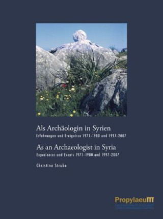 Carte Als Archäologin in Syrien/As an Archaeologist in Syria Christine Strube