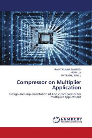 Knjiga Compressor on Multiplier Application Hema L. K
