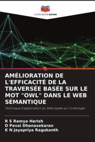 Buch AMÉLIORATION DE L'EFFICACITÉ DE LA TRAVERSÉE BASÉE SUR LE MOT "OWL" DANS LE WEB SÉMANTIQUE D Pavai Dhanasekaran