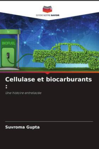 Knjiga Cellulase et biocarburants : Suvroma Gupta