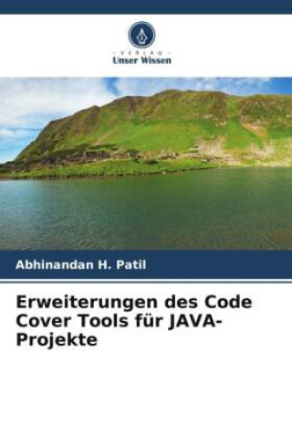 Knjiga Erweiterungen des Code Cover Tools für JAVA-Projekte Abhinandan H. Patil