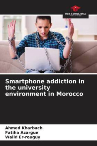 Knjiga Smartphone addiction in the university environment in Morocco Fatiha Azargue