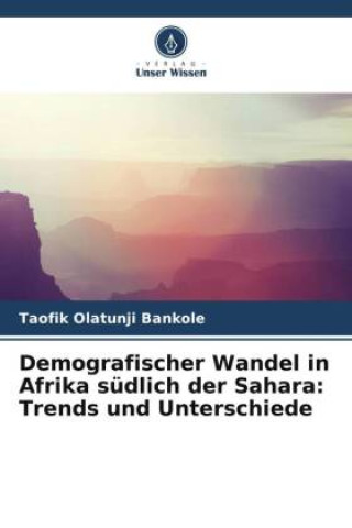 Buch Demografischer Wandel in Afrika südlich der Sahara: Trends und Unterschiede Taofik Olatunji Bankole