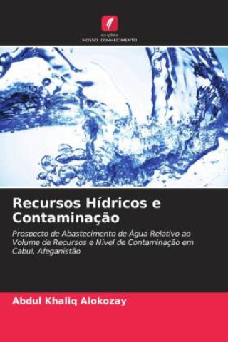 Knjiga Recursos Hídricos e Contaminaç?o Abdul Khaliq ALOKOZAY