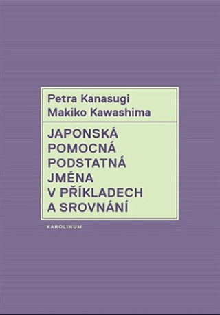 Book Japonská pomocná podstatná jména v příkladech a srovnání Petra Kanasugi