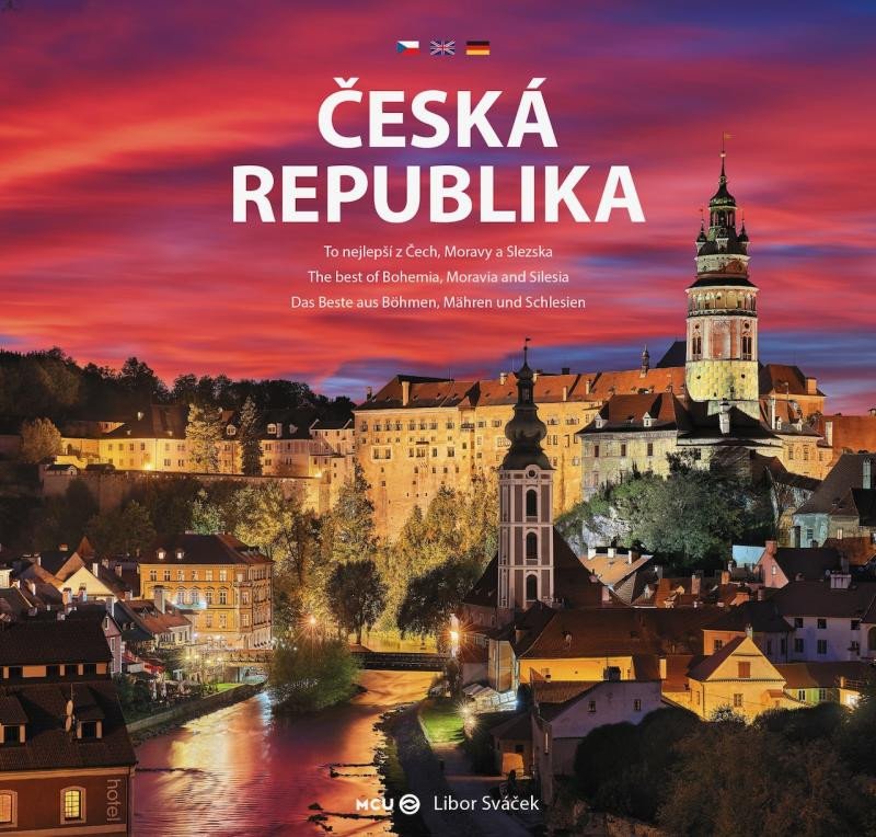 Kniha Česká republika - Te nejlepší z Čech, Moravy a Slezska - střední formát Libor Sváček