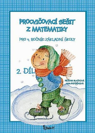 Carte Procvičovací sešit z matematiky pro 4. ročník základní školy (2. díl) Jana Potůčková