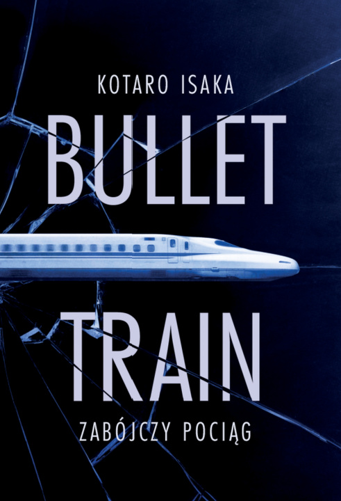Kniha Bullet Train. Zabójczy pociąg Kotaro Isaka