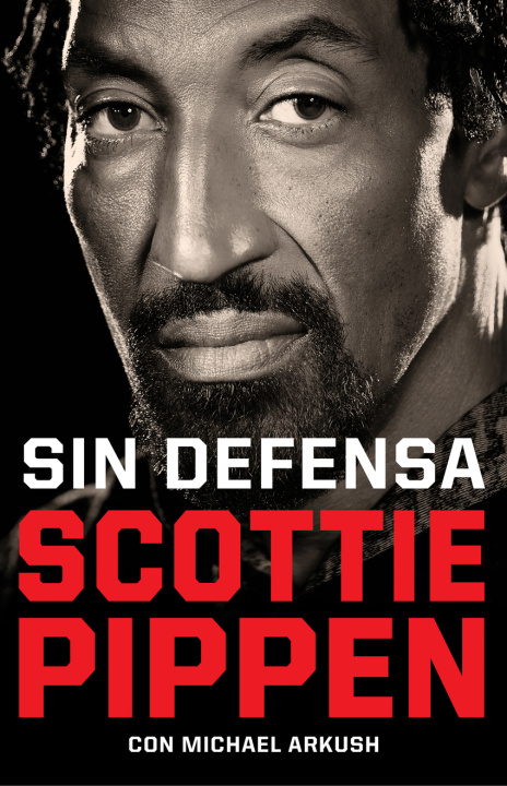 Kniha Sin defensa. Las explosivas memorias de Scottie Pippen SCOTTIE PIPPEN