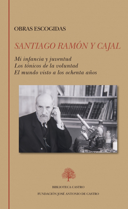 Książka Obras escogidas: Mi infancia y juventud. Los tónicos de la voluntad. El mundo vi SANTIAGO RAMON Y CAJAL