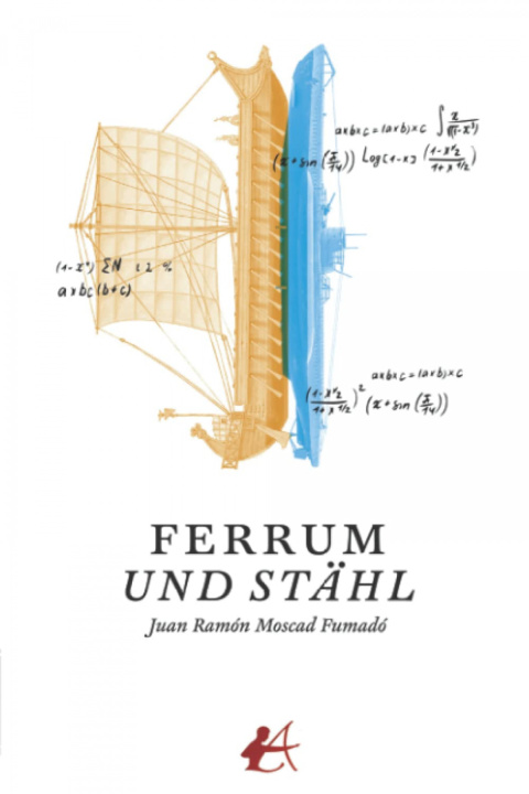 Книга FERRUM UND STAHL.(IMPERIUM) MOSCAD FUMADOM JUAN RAMON