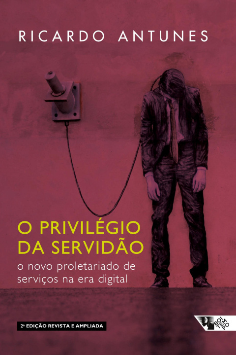 Książka O privilegio da servidao Ricardo Antunes