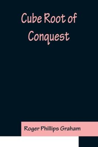 Buch Cube Root of Conquest Roger Phillips Graham