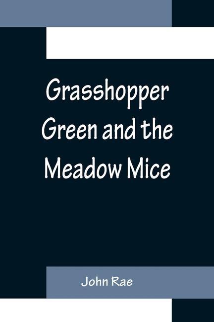 Knjiga Grasshopper Green and the Meadow Mice John Rae