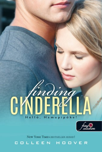 Carte Finding Cinderella - Helló, Hamupipőke! (Reménytelen 2.5) Colleen Hoover