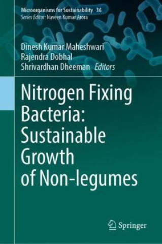 Książka Nitrogen Fixing Bacteria: Sustainable Growth of Non-legumes Dinesh Kumar Maheshwari