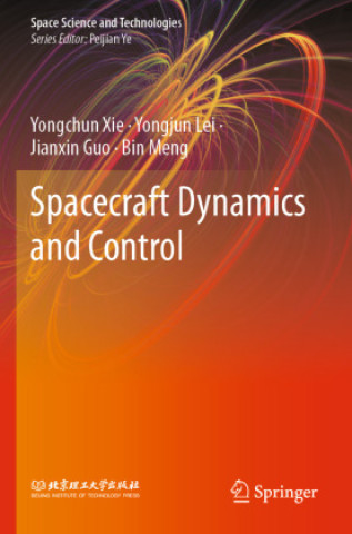 Kniha Spacecraft Dynamics and Control Yongchun Xie
