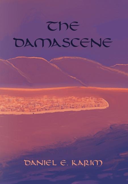 Knjiga The Damascene Daniel E. Karim